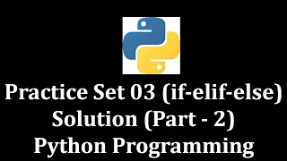 Practice Set 03 if-elif-else solution part 2 - Python Programming LearnWithMrRJ