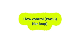 Java tutorial Flow control Part-3 For loop