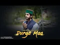Lagu DURGA MAA | Himachali Folk | Ankush Bhardwaj | Suresh Bhardwaj #himachalpradesh