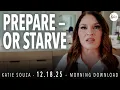 Lagu If You’re Not Ready for This, You’re Going to Starve // Katie Souza 12.18.25 Morning Download