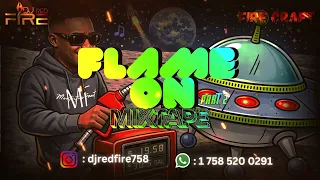 Flame On Mixtape Part 2 DJ RedFire