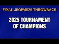 2025 Tournament of Champions THROWBACK Final Jeopardy JEOPARDY