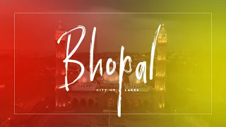 BHOPAL : CITY OF LAKES || Heart of Madhya Pradesh || Cinematic Video 2020