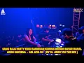 Download Lagu SANG RAJA PARTY EDISI SANMISAN KORPAS BERANI BAYAR MAHAL   ARUN SAKSENA - ABI JAYA 95