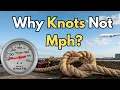 Why Do Ships and Airplanes Use Knots why not Mph