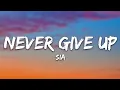 Download Lagu Sia - Never Give Up (Lyrics)