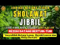 Download Lagu LANTUNAN SHOLAWAT JIBRIL – PENARIK REZEKI, PELUNAS HUTANG, PENGABUL HAJAT