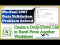 Problem Solved Create Drop Down List In Excel From Another Sheet Data Validation In Excel 2007