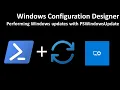 Windows Configuration Designer Performing Windows updates with PSWindowsUpdate