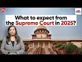 Supreme Court in 2025 Three CJIs Seven Retirements Several Important Cases Law Today