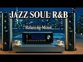 Download Lagu Smooth Jazz x Soulful R\u0026B Beats for Work, Study Flow \u0026 Peaceful Hours