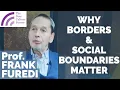Why Borders Social Boundaries Matter Why Humanity Must Relearn the Art of Drawing Boundaries