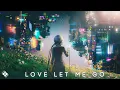 Download Lagu Said The Sky \u0026 Dia Frampton - Love Let Me Go (Lyrics)