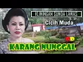 Lagu KARANG NUNGGAL - CICIH MUDA II KLININGAN SUNDA LAWAS @Kangdedicosmo