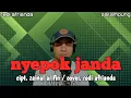 Download Lagu NYEPOK JANDA - Cipt. Zainal Arifin - Cover. Redi A - arr musik by Adi Muhtar