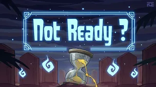 NOT READY?