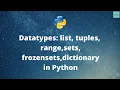 Python Datatypes-Part2 lists tuples range dict sets