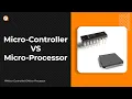 Micro-controller VS Micro-Processor Differences