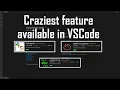 Craziest VSCode Extensions You Must Have