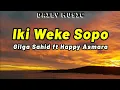 Download Lagu Iki Weke Sopo | Gilga Sahid ft Happy Asmara [Lirik Lagu]