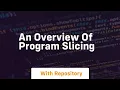 an overview of program slicing