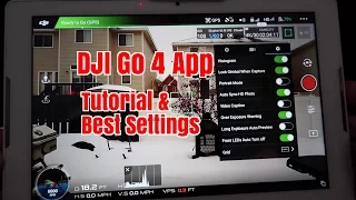 Ep37 DJI Go 4 App. Full Tutorial and Best Settings