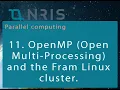 11 OpenMP Open Multi-Processing and the Fram Linux cluster