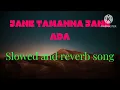 Download Lagu Jane Tamanna Jane. ada (slowed+reverb)song trending songs