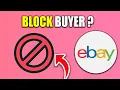 What Happens When You Block A Buyer On Ebay And Can You Block Buyers On Ebay