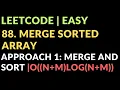 88 Merge Sorted Array Approach 1 Merge and sort O n m log n m Leetcode Easy Javascript
