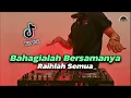 Download Lagu DJ Bahagialah Bersamanya Raihlah Semua Sayangi Dirinya Remix Tik Tok Terbaru 2020