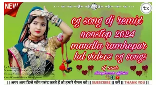  cg song dj remix nonstop 2024 dj ansh dileepkumar official mandla mix 