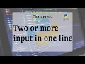 Two or more input in one line Python tutorial-16