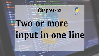 Two or more input in one line Python tutorial-16