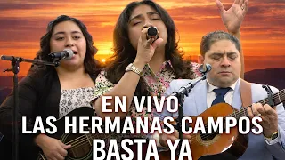 LAS HERMANAS CAMPOS: Basta Ya (En Vivo)