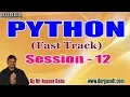 PYTHON Fast Track tutorials Session - 12 by Mr Nagoor Babu On 12-12-2019 3 PM