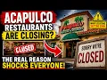 Acapulco Restaurants Are Closing The Real Reason Behind The Shutdowns