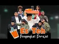 Lagu [FULL] ES TEH PENGANGKAT DERAJAT | BTS (07/12/24)