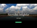 Download Lagu Sayyidul Istighfar Merdu 100 Kali Bacaan Penghuni Surga | Arab Latin dan Artinya Indonesia