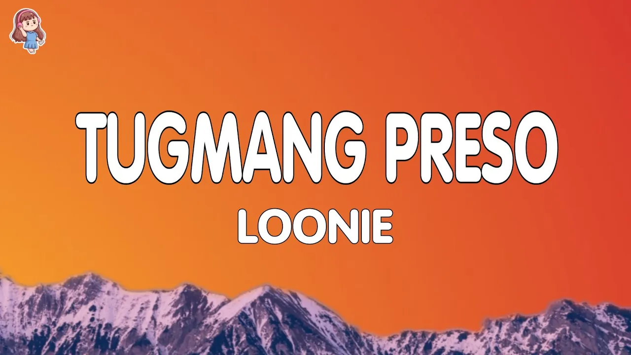 Loonie - TUGMANG PRESO (Lyrics)