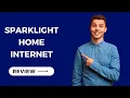 Sparklight Home Internet Speed Reliability Review