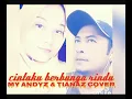 Download Lagu CINTAKU BERBUNGA RINDU || MY ANDYZ \u0026 TIANAZ || Cover Smule ||