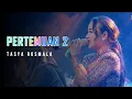 Download Lagu TASYA ROSMALA - PERTEMUAN 2 || LIVE.DS.BABAKAN RT:02/RW:04,KEC.KRAMAT-KAB.TEGAL