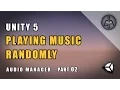 Unity 5 - Play Random Music and Sound Manager