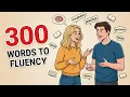 Speak English Fluently with Only 300 Words | Daily English Conversation Practice | English Podcast
