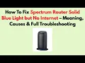 How To Fix Spectrum Router Solid Blue Light but No Internet - Meaning Causes Full Troubleshooting