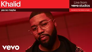 Khalid - yes no maybe (Live from Vevo Studios)
