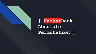 Absolute Permutation HackerRank Problem Java Code Walk-through Master Your Coding Skills