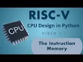RISC-V CPU Design in Python 1 Instruction Memory