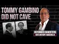 My Sit down with Tommy Gambino